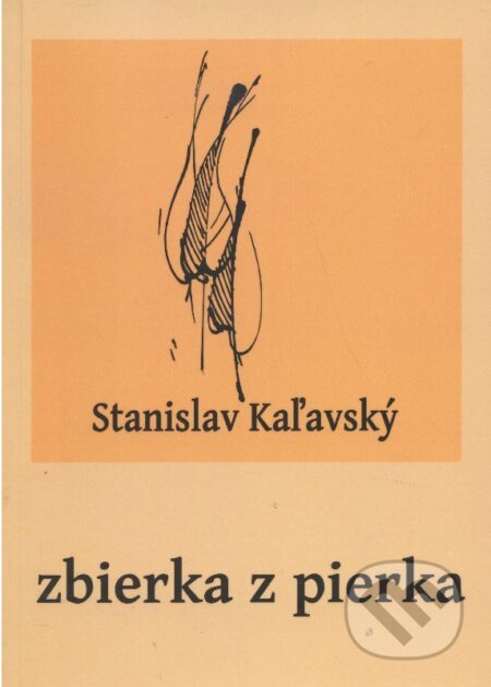 Kniha: Zbierka z pierka (Stanislav Kaľavský). NORAMI, 2015 Kniha: Zbierka z pierka (Stanislav Kaľavský). NORAMI, 2015