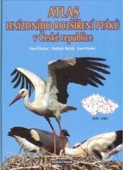Atlas hnízdního rozšíření ptáků v České republice - Karel Šťastný, Aventinum, 2006