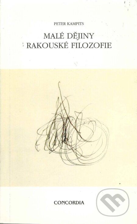 Kniha: Malé dějiny rakouské filozofie (Peter Kampits). Concordia, 1995 Kniha: Malé dějiny rakouské filozofie (Peter Kampits). Concordia, 1995