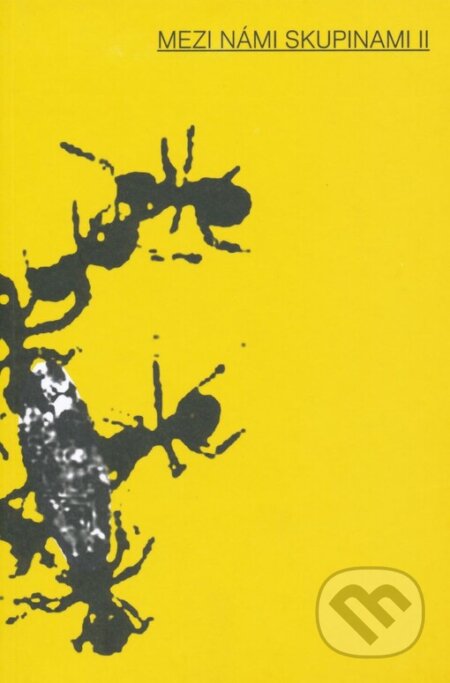Kniha: Mezi námi skupinami II (Dům umění města Brna). Dům umění města Brna, 2007 Kniha: Mezi námi skupinami II (Dům umění města Brna). Dům umění města Brna, 2007