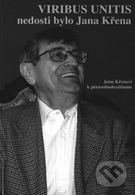 Kniha: Viribus Unitis - nedosti bylo Jana Křena (Jiří Pešek a Kristina Kaiserová). Albis International, 2006 Kniha: Viribus Unitis - nedosti bylo Jana Křena (Jiří Pešek a Kristina Kaiserová). Albis International, 2006