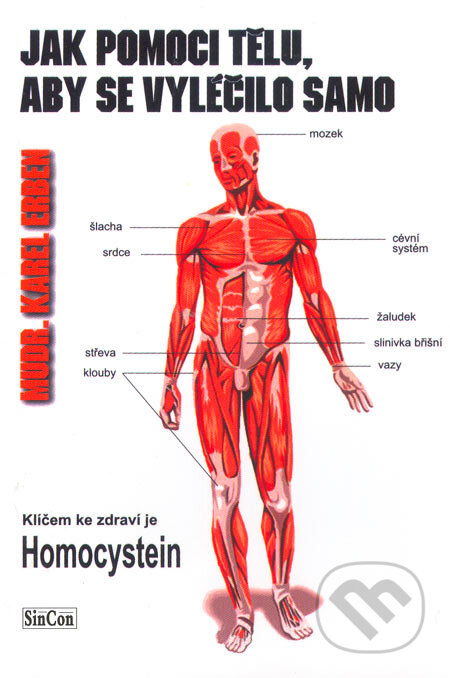 Kniha: Jak pomoci tělu, aby se vyléčilo samo (Karel Erben). SinCon, 2006 Kniha: Jak pomoci tělu, aby se vyléčilo samo (Karel Erben). SinCon, 2006