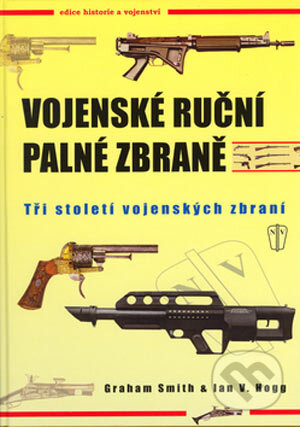 Kniha: Vojenské ruční palné zbraně (Graham Smith a Ian V. Hogg). Naše vojsko CZ, 2006 Kniha: Vojenské ruční palné zbraně (Graham Smith a Ian V. Hogg). Naše vojsko CZ, 2006
