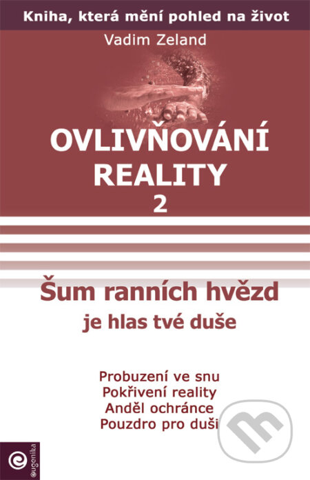 Kniha: Ovlivňování reality 2 (Vadim Zeland). Eugenika, 2006 Kniha: Ovlivňování reality 2 (Vadim Zeland). Eugenika, 2006