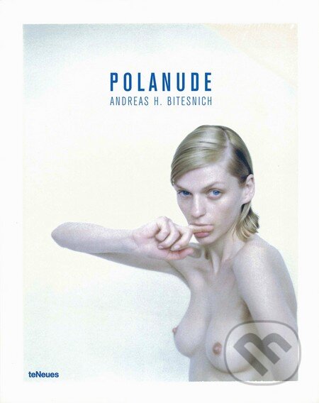 Kniha: Polanude (Andreas H. Bitesnich). Te Neues, 2006 Kniha: Polanude (Andreas H. Bitesnich). Te Neues, 2006
