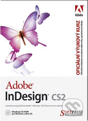 Kniha: Adobe InDesign CS2 - oficiální výukový kurz (Autorský kolektiv). SoftPress, 2006 Kniha: Adobe InDesign CS2 - oficiální výukový kurz (Autorský kolektiv). SoftPress, 2006