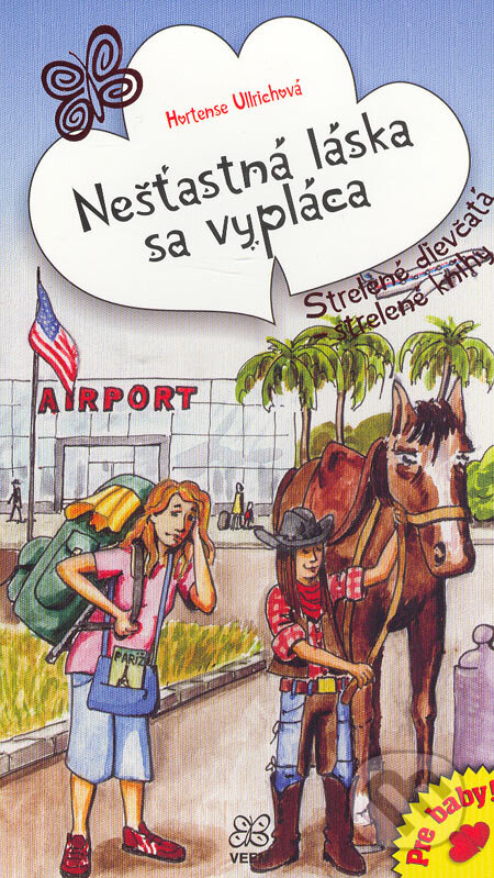 Kniha: Nešťastná láska sa vypláca (Hortense Ullrichová). VEEM, 2006 Kniha: Nešťastná láska sa vypláca (Hortense Ullrichová). VEEM, 2006