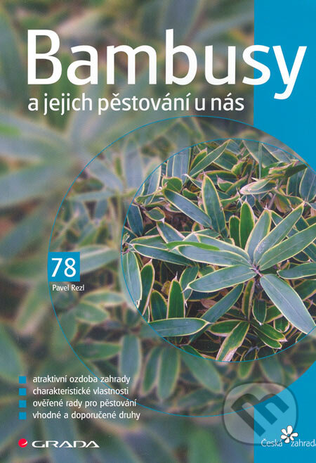 Kniha: Bambusy a jejich pěstování u nás (Pavel Rezl). Grada, 2006 Kniha: Bambusy a jejich pěstování u nás (Pavel Rezl). Grada, 2006