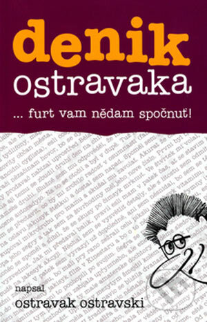 Kniha: Denik Ostravaka 4 (Ostravak Ostravski). Repronis, 2007 Kniha: Denik Ostravaka 4 (Ostravak Ostravski). Repronis, 2007