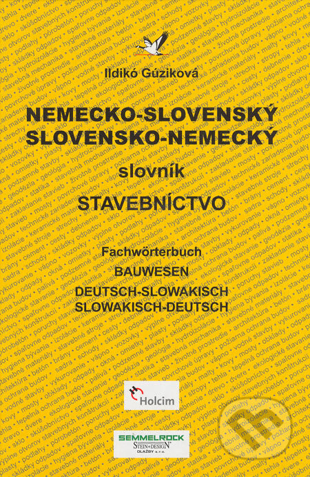 Kniha: Nemecko-slovenský a slovensko-nemecký slovník - Stavebníctvo (Ildikó Gúziková). Jaga group, 2002 Kniha: Nemecko-slovenský a slovensko-nemecký slovník - Stavebníctvo (Ildikó Gúziková). Jaga group, 2002