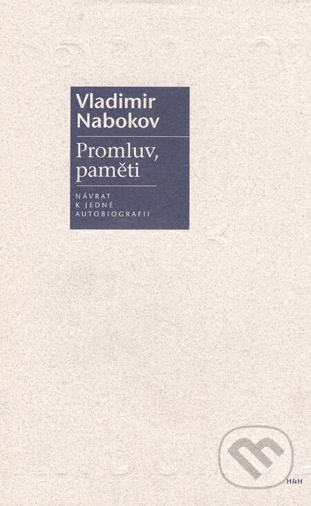 Kniha: Promluv, paměti (Vladimir Nabokov). H&H, 1998 Kniha: Promluv, paměti (Vladimir Nabokov). H&H, 1998