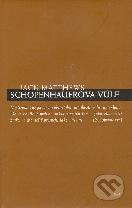 Kniha: Schopenhauerova vůle (Jack Matthews). H&H, 2002 Kniha: Schopenhauerova vůle (Jack Matthews). H&H, 2002