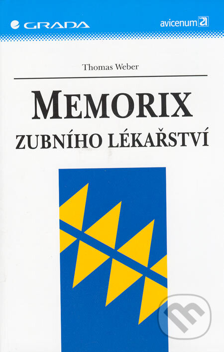 Kniha: Memorix zubního lékařství (Thomas Weber). Grada, 2006 Kniha: Memorix zubního lékařství (Thomas Weber). Grada, 2006