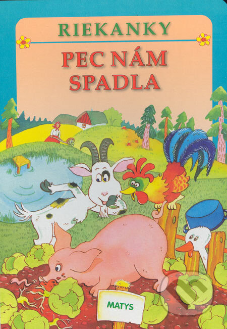 Kniha: Pec nám spadla (Matys). Matys, 2006 Kniha: Pec nám spadla (Matys). Matys, 2006
