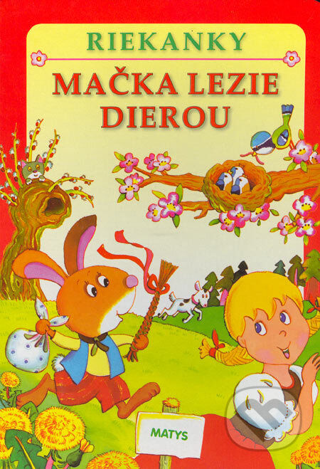 Kniha: Mačka lezie dierou (Matys). Matys, 2006 Kniha: Mačka lezie dierou (Matys). Matys, 2006
