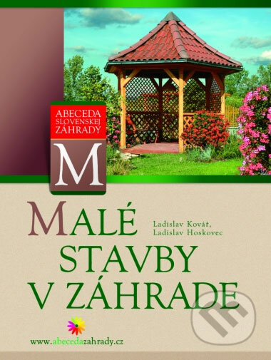 Kniha: Malé stavby v záhrade (Ladislav Hoskovec a Ladislav Kovář). Computer Press, 2005 Kniha: Malé stavby v záhrade (Ladislav Hoskovec a Ladislav Kovář). Computer Press, 2005