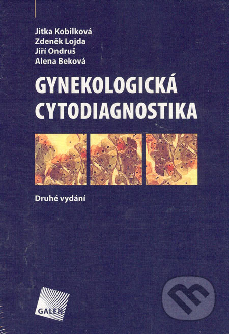 Kniha: Gynekologická cytodiagnostika (Jitka Kobilková a kolektív). Galén, 2006 Kniha: Gynekologická cytodiagnostika (Jitka Kobilková a kolektív). Galén, 2006