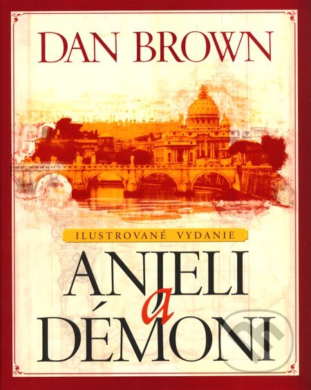 Kniha: Anjeli a démoni, ilustrované vydanie (Dan Brown). Slovart, 2006 Kniha: Anjeli a démoni, ilustrované vydanie (Dan Brown). Slovart, 2006