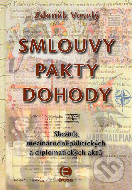 Kniha: Smlouvy, pakty, dohody (Zdeněk Veselý). Epocha, 2006 Kniha: Smlouvy, pakty, dohody (Zdeněk Veselý). Epocha, 2006