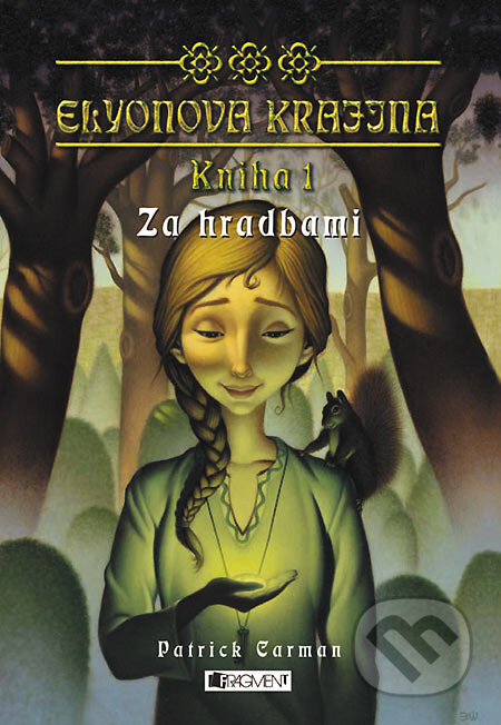 Kniha: Elyonova krajina - Kniha 1 - Za hradbami (Patrick Carman). Fragment, 2006 Kniha: Elyonova krajina - Kniha 1 - Za hradbami (Patrick Carman). Fragment, 2006