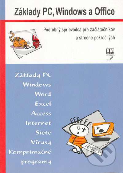 Kniha: Základy PC, Windows a Office (Igor Jakab a Ján Skalka). AM-Skalka, 2004 Kniha: Základy PC, Windows a Office (Igor Jakab a Ján Skalka). AM-Skalka, 2004