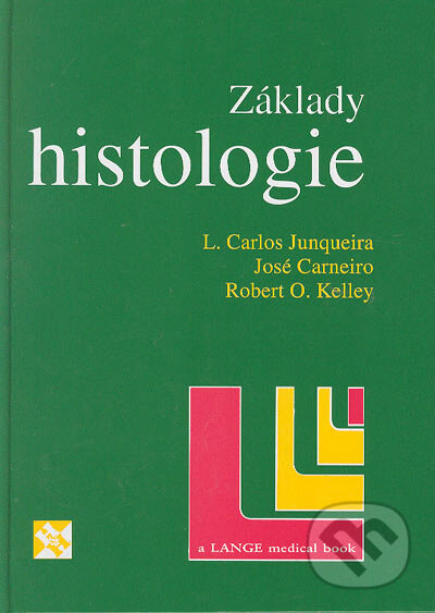 Kniha: Základy histologie (Jose Carneiro, Luis C. X. Junqueira a Robert O. Kelley). H&H, 2002 Kniha: Základy histologie (Jose Carneiro, Luis C. X. Junqueira a Robert O. Kelley). H&H, 2002