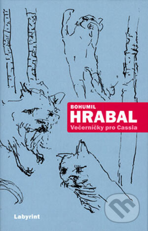 Kniha: Večerníčky pro Cassia (Bohumil Hrabal). Labyrint, 2006 Kniha: Večerníčky pro Cassia (Bohumil Hrabal). Labyrint, 2006