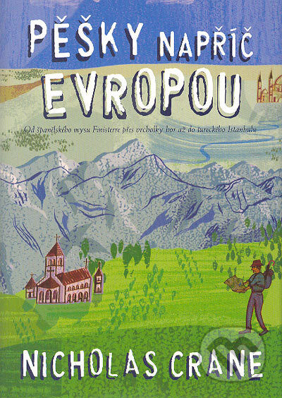 Kniha: Pěšky napříč Evropou (Nicholas Crane). BB/art, 2007 Kniha: Pěšky napříč Evropou (Nicholas Crane). BB/art, 2007