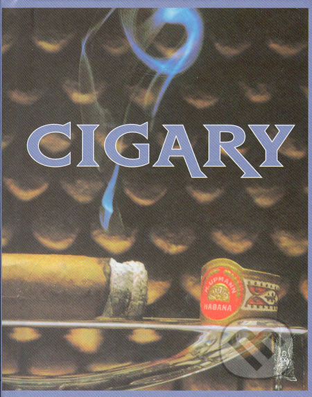 Kniha: Cigary (Ottovo nakladatelství). Ottovo nakladatelství, 2005 Kniha: Cigary (Ottovo nakladatelství). Ottovo nakladatelství, 2005