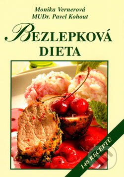 Kniha: Bezlepková dieta (Monika Vernerová a Pavel Kohout). Vyšehrad, 2006 Kniha: Bezlepková dieta (Monika Vernerová a Pavel Kohout). Vyšehrad, 2006