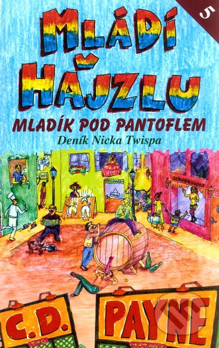 Kniha: Mládí v hajzlu 5 (C.D. Payne). Jota, 2006 Kniha: Mládí v hajzlu 5 (C.D. Payne). Jota, 2006