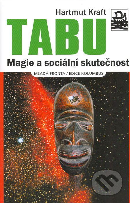 Kniha: Tabu - Magie a sociální skutečnost (Hartmut Kraft). Mladá fronta, 2006 Kniha: Tabu - Magie a sociální skutečnost (Hartmut Kraft). Mladá fronta, 2006
