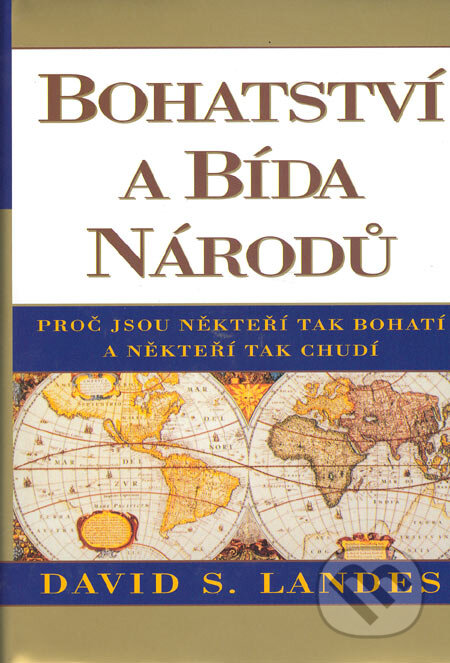 Kniha: Bohatství a bída národů (David S. Landes). BB/art, 2004 Kniha: Bohatství a bída národů (David S. Landes). BB/art, 2004