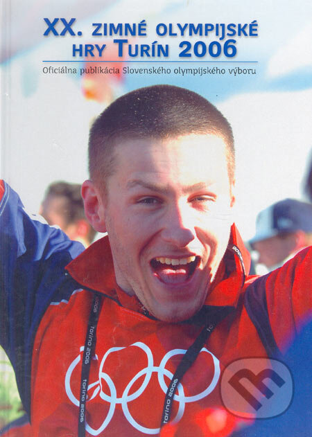 Kniha: XX. Zimné olympijské hry Turín 2006 (Petit Press). Petit Press, 2006 Kniha: XX. Zimné olympijské hry Turín 2006 (Petit Press). Petit Press, 2006