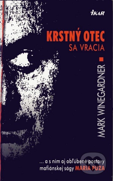 Kniha: Krstný otec sa vracia (Mark Winegardner). Ikar, 2006 Kniha: Krstný otec sa vracia (Mark Winegardner). Ikar, 2006