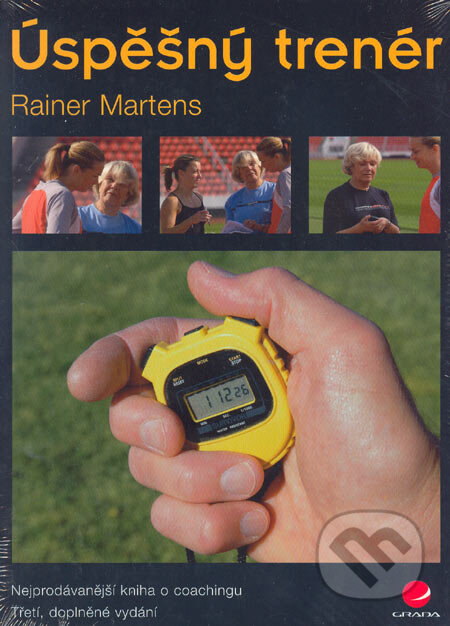 Kniha: Úspěšný trenér (Rainer Martens). Grada, 2006 Kniha: Úspěšný trenér (Rainer Martens). Grada, 2006