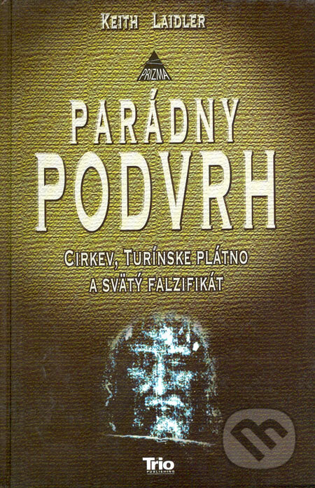 Kniha: Parádny podvrh (Keith Laidler). Trio Publishing, 2006 Kniha: Parádny podvrh (Keith Laidler). Trio Publishing, 2006