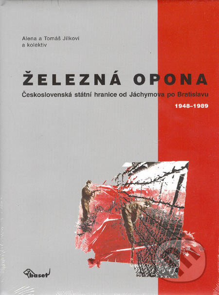 Kniha: Železná opona (Alena Jílková a Tomáš Jílek). Miloš Uhlíř - Baset, 2005 Kniha: Železná opona (Alena Jílková a Tomáš Jílek). Miloš Uhlíř - Baset, 2005