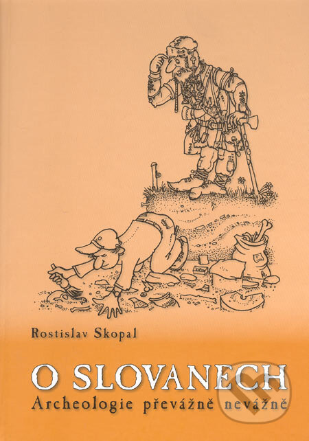 Kniha: O Slovanech (Rostislav Skopal). Albert, 2005 Kniha: O Slovanech (Rostislav Skopal). Albert, 2005