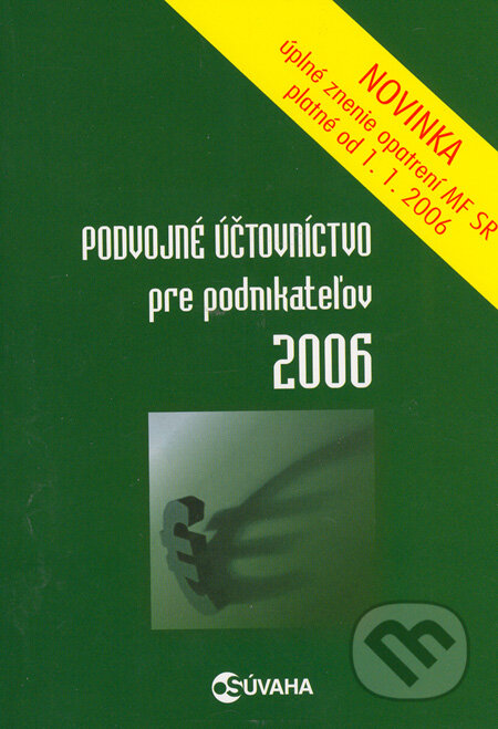Kniha: Podvojné účtovníctvo pre podnikateľov 2006 (Súvaha). Súvaha, 2006 Kniha: Podvojné účtovníctvo pre podnikateľov 2006 (Súvaha). Súvaha, 2006