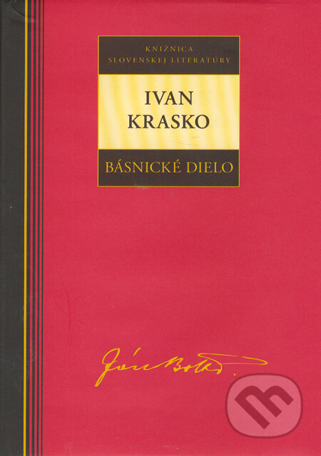 Kniha: Básnické dielo - Ivan Krasko (Dana Kršáková), 2005 Kniha: Básnické dielo - Ivan Krasko (Dana Kršáková), 2005