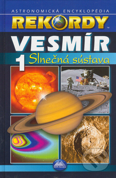 Rekordy - Vesmír 1 – Slnečná sústava (Róbert Čeman a Eduard Pittich). Mapa Slovakia, 2005 Rekordy - Vesmír 1 – Slnečná sústava (Róbert Čeman a Eduard Pittich). Mapa Slovakia, 2005