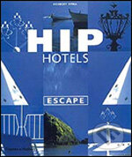 Kniha: Hip Hotels: Escape (Thames & Hudson). Thames & Hudson, 2006 Kniha: Hip Hotels: Escape (Thames & Hudson). Thames & Hudson, 2006