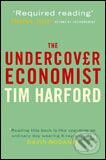 Kniha: The Undercover Economist (Tim Harford). Little, Brown, 2006 Kniha: The Undercover Economist (Tim Harford). Little, Brown, 2006