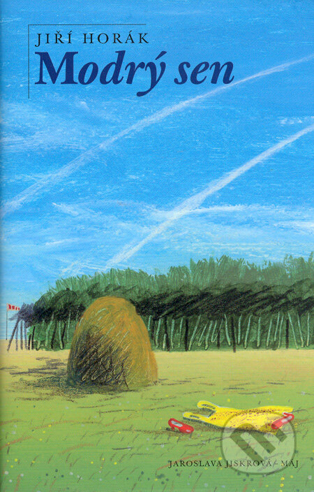Kniha: Modrý sen (Jiří Horák). Dokořán, 2006 Kniha: Modrý sen (Jiří Horák). Dokořán, 2006