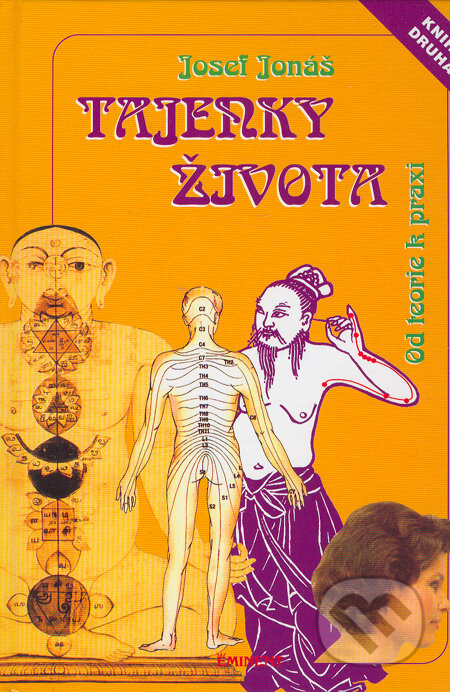 Kniha: Tajenky života - kniha druhá (Josef Jonáš). Eminent, 2008 Kniha: Tajenky života - kniha druhá (Josef Jonáš). Eminent, 2008