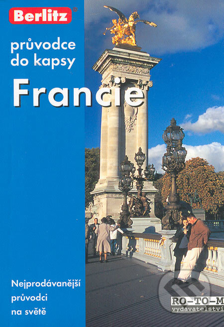 Kniha: Francie - průvodce do kapsy (Jack Altman). RO-TO-M, 2004 Kniha: Francie - průvodce do kapsy (Jack Altman). RO-TO-M, 2004