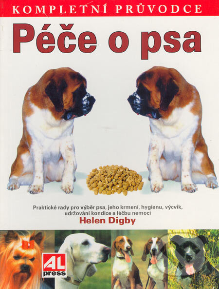 Kniha: Péče o psa (Helen Digby). Alpress, 2005 Kniha: Péče o psa (Helen Digby). Alpress, 2005