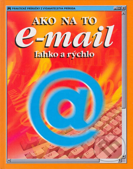 Kniha: E-mail (Mark Wallace a Philippa Wingate). Príroda, 2000 Kniha: E-mail (Mark Wallace a Philippa Wingate). Príroda, 2000