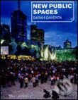 Kniha: New Public Spaces (Sarah Gaventa). Mitchell Beazley, 2006 Kniha: New Public Spaces (Sarah Gaventa). Mitchell Beazley, 2006